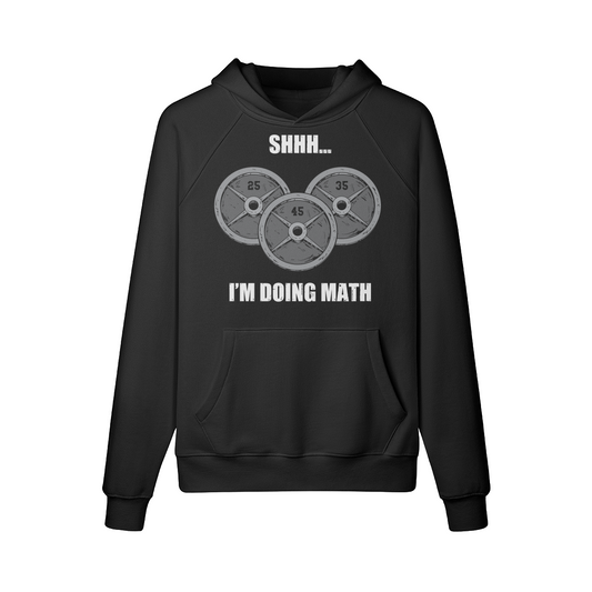 SHHH...I'M DOING MATH- Hoodie