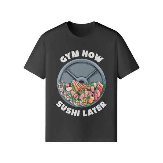 GYM NOW SUSHI LATER- Classic T-Shirt