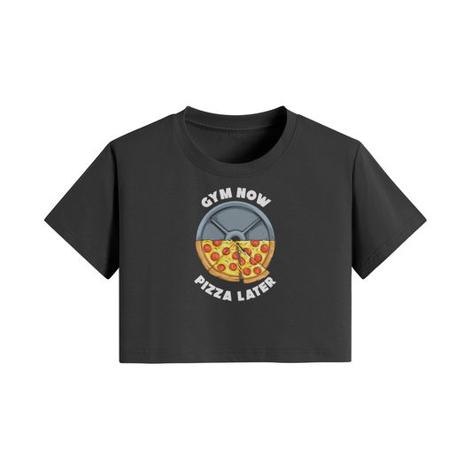 GYM NOW PIZZA LATER- Womens Crop Top