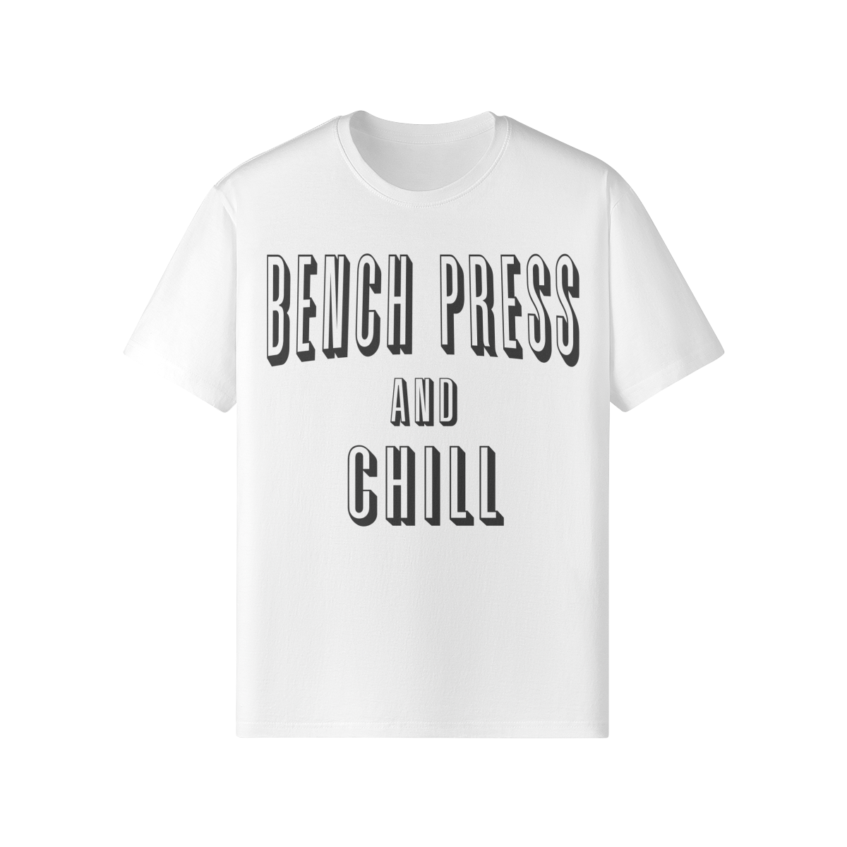 BENCH PRESS AND CHILL- Classic T-Shirt