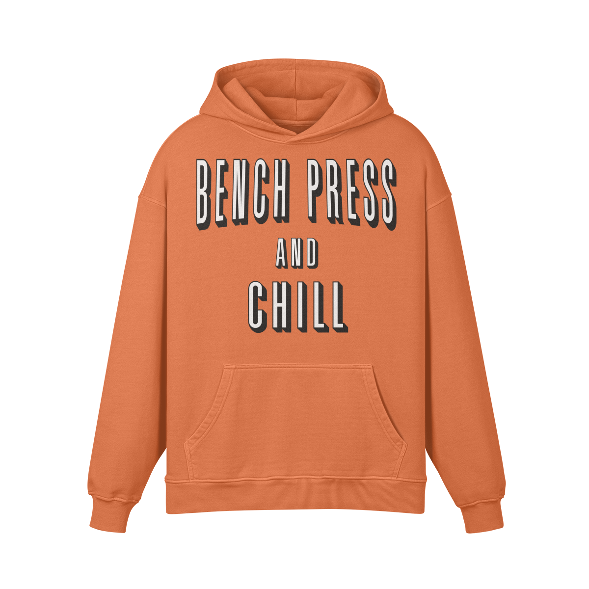 BENCH PRESS AND CHILL- Oversized Hoodie