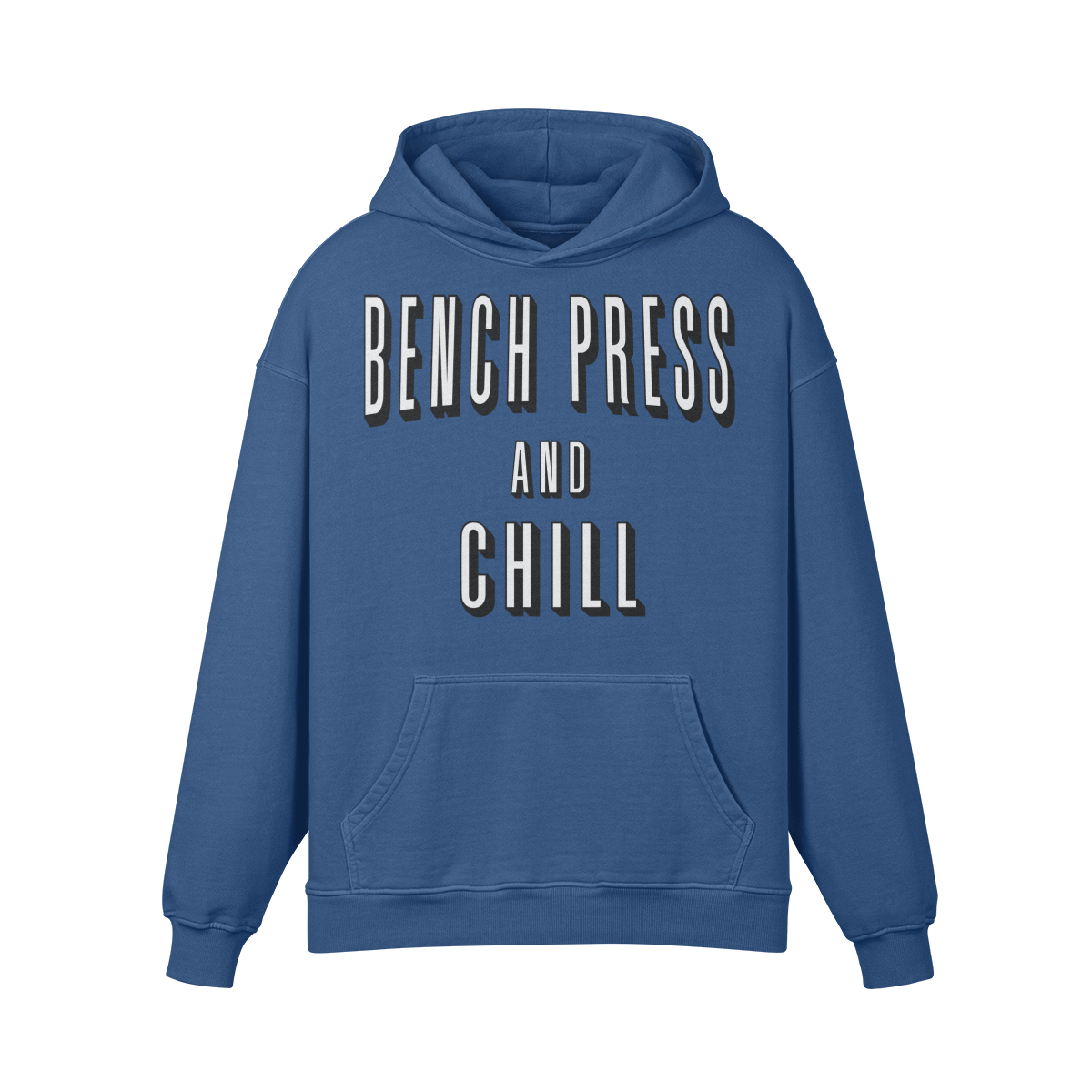 BENCH PRESS AND CHILL- Oversized Hoodie