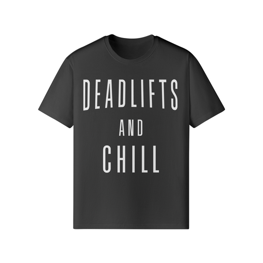 DEADLIFTS AND CHILL- Classic T-Shirt