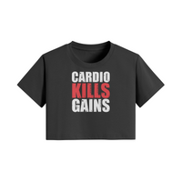 CARDIO KILLS GAINS- Womens Crop Top