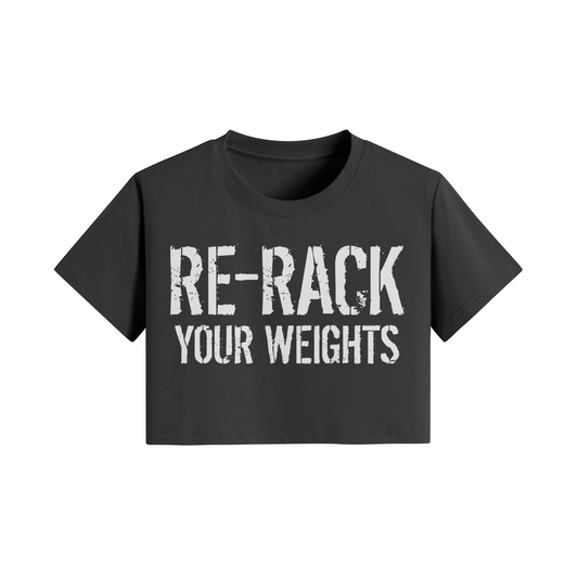 RE-RACK YOUR WEIGHTS- Womens Crop Top