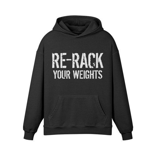 RE-RACK YOUR WEIGHTS- Oversized Hoodie