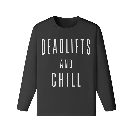 DEADLIFTS AND CHILL- Classic Long Sleeve Top