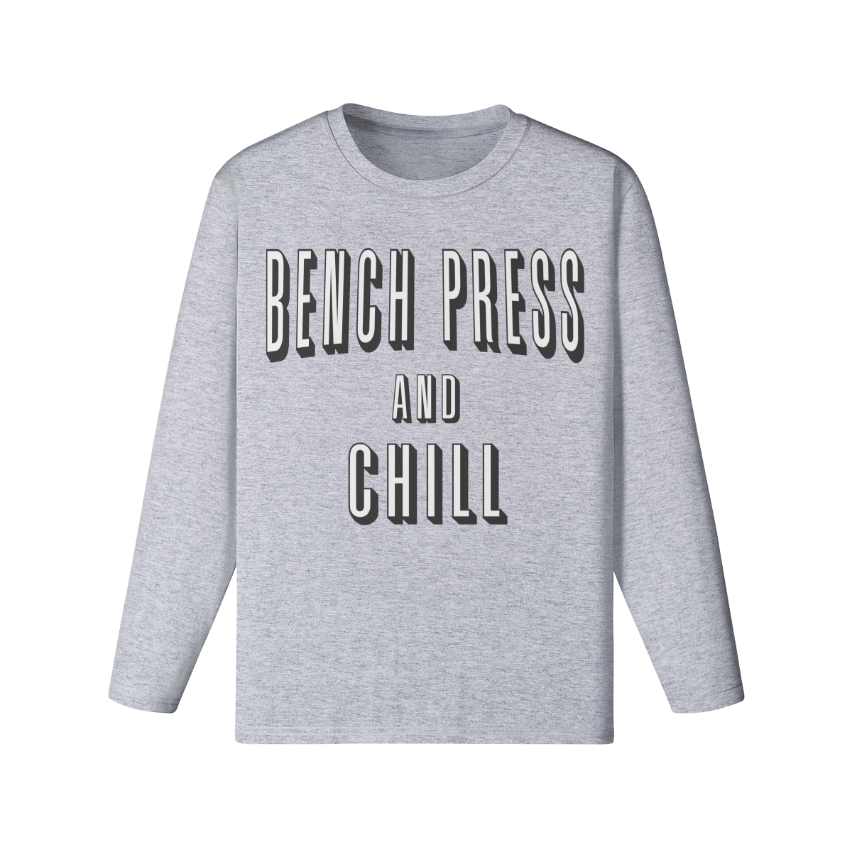 BENCH PRESS AND CHILL- Classic Long Sleeve Top