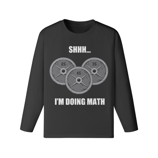 SHHH...I'M DOING MATH- Classic Long Sleeve Top